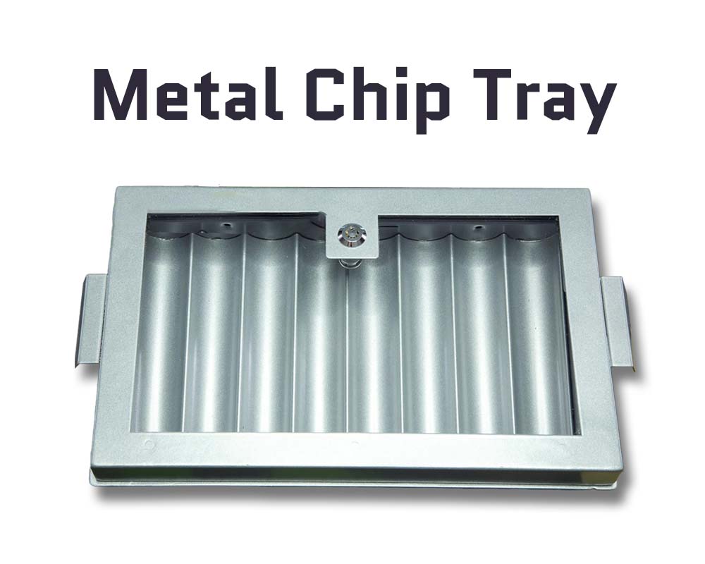 Metal Chip Tray